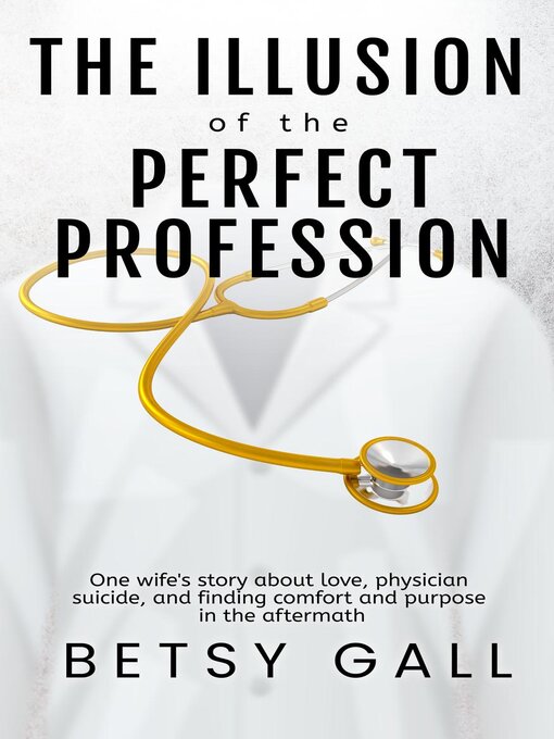 Title details for The Illusion of the Perfect Profession by Betsy Gall - Available